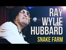Ray Wylie Hubbard "Snake Farm"
